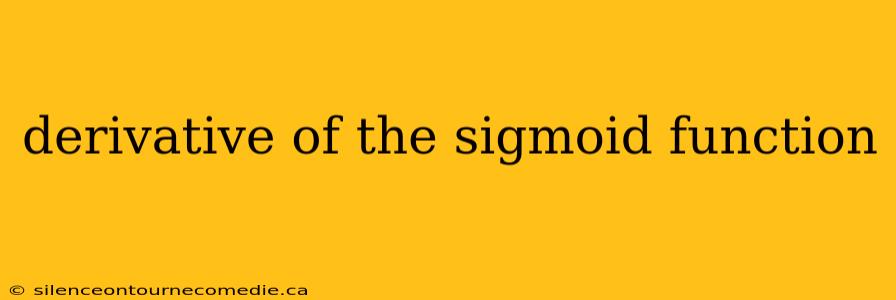 derivative of the sigmoid function