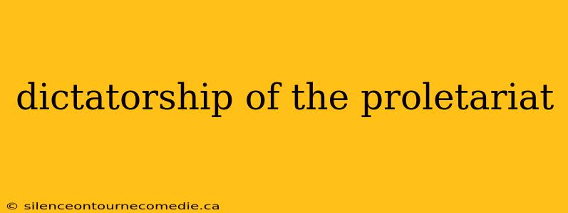 dictatorship of the proletariat