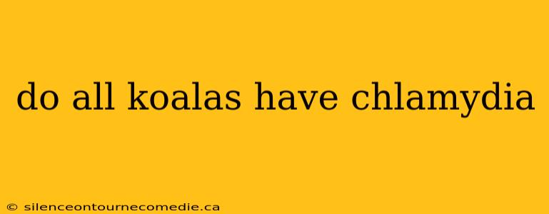 do all koalas have chlamydia