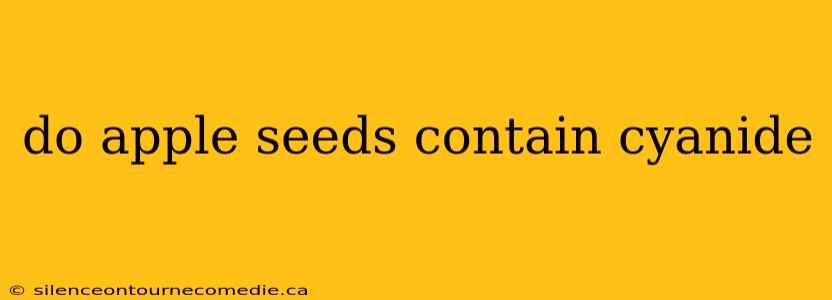 do apple seeds contain cyanide