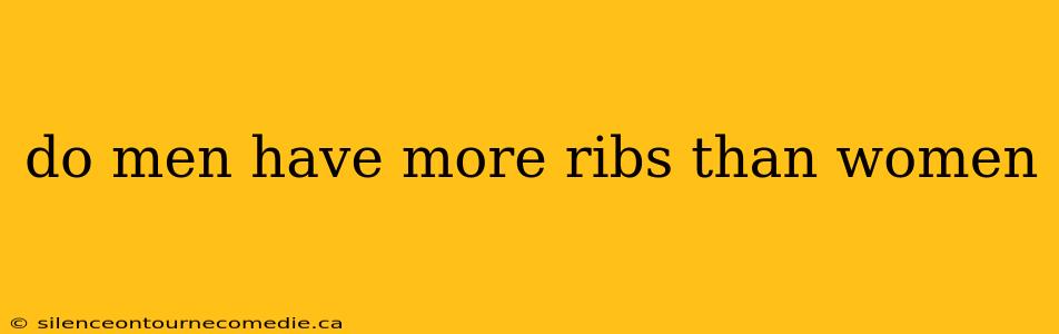 do men have more ribs than women