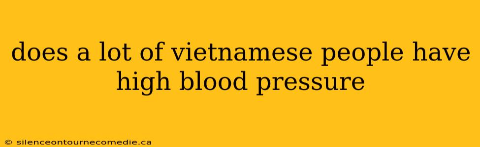 does a lot of vietnamese people have high blood pressure