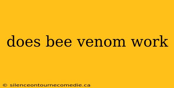 does bee venom work