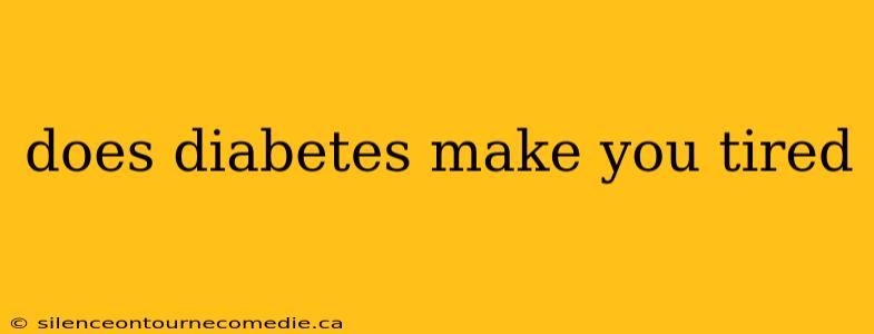 does diabetes make you tired