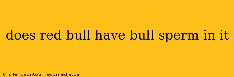does red bull have bull sperm in it