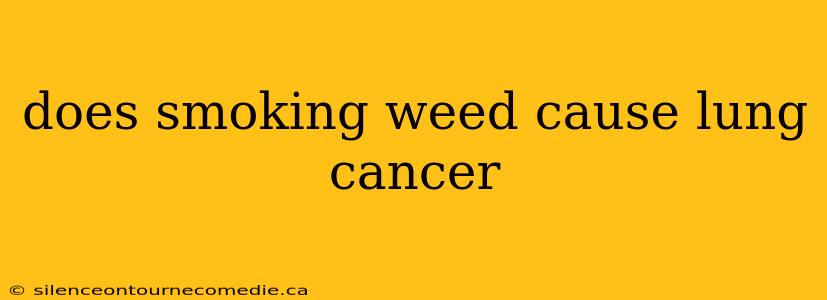 does smoking weed cause lung cancer