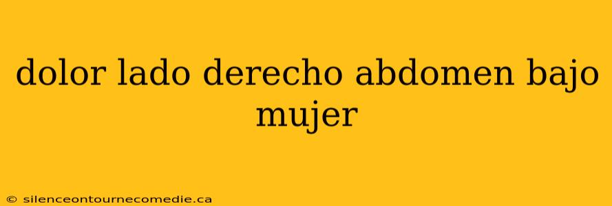 dolor lado derecho abdomen bajo mujer