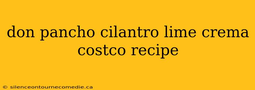 don pancho cilantro lime crema costco recipe