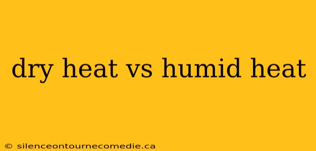 dry heat vs humid heat