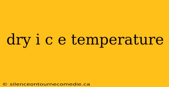 dry i c e temperature