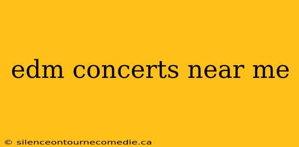 edm concerts near me