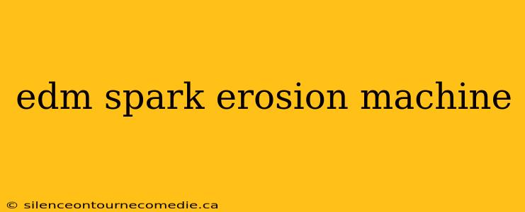edm spark erosion machine