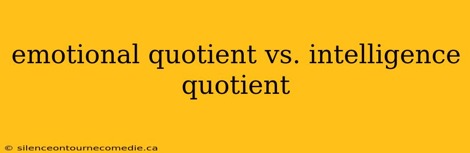 emotional quotient vs. intelligence quotient