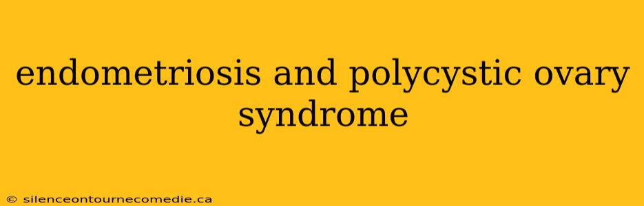 endometriosis and polycystic ovary syndrome