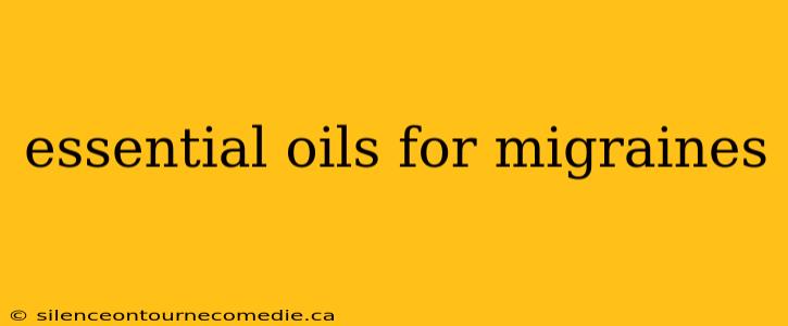 essential oils for migraines