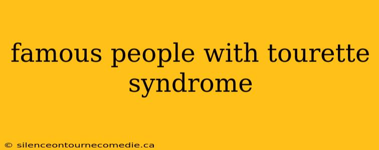 famous people with tourette syndrome
