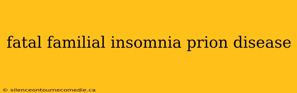 fatal familial insomnia prion disease