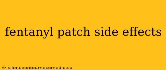 fentanyl patch side effects