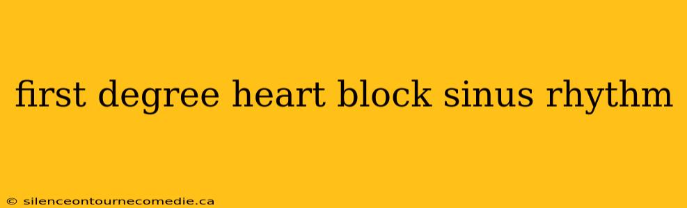 first degree heart block sinus rhythm