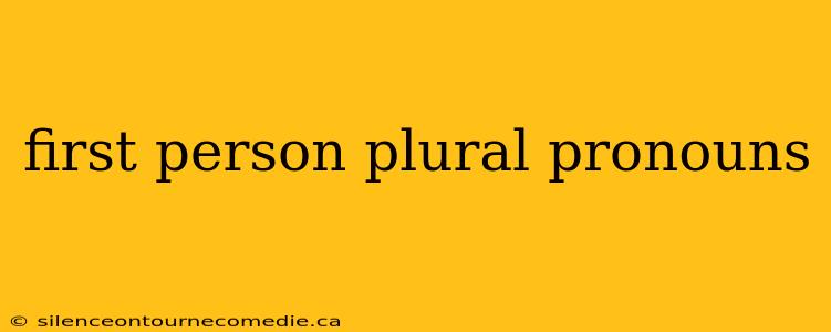 first person plural pronouns