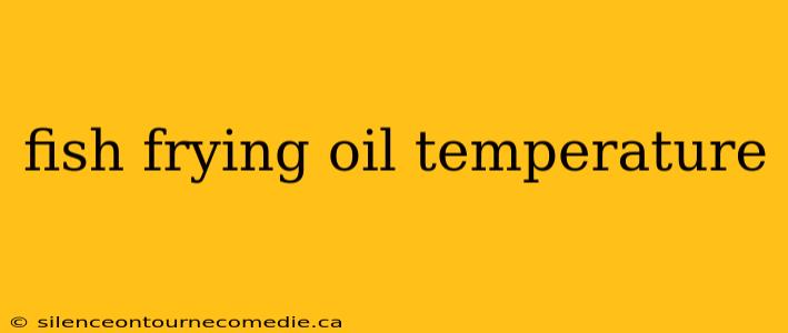 fish frying oil temperature