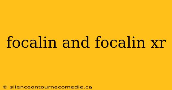 focalin and focalin xr