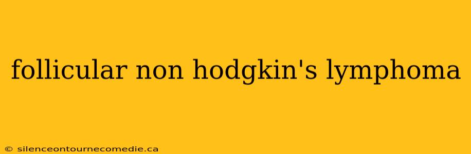 follicular non hodgkin's lymphoma