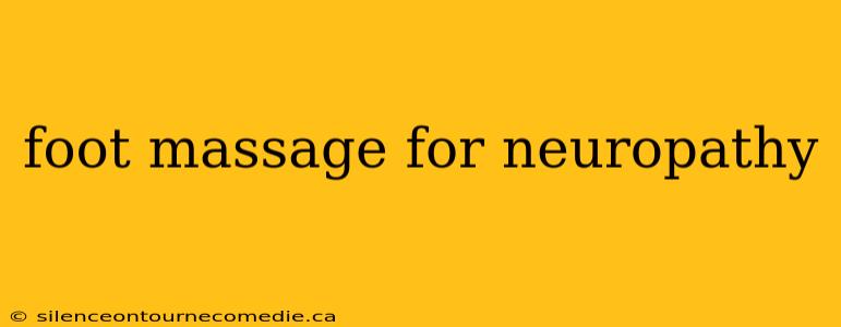 foot massage for neuropathy