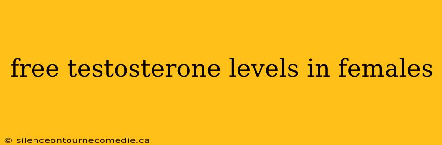 free testosterone levels in females