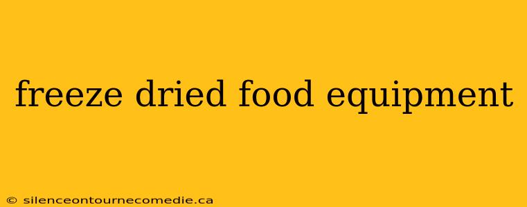 freeze dried food equipment