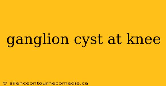 ganglion cyst at knee