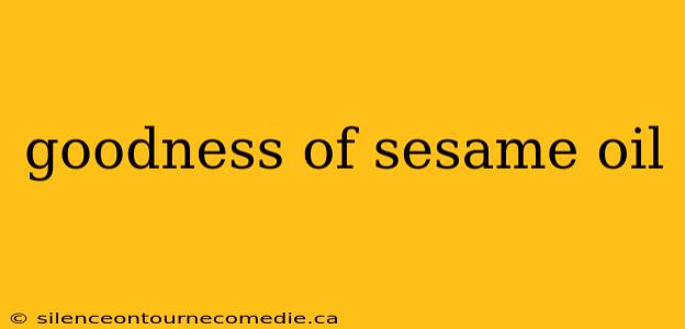 goodness of sesame oil