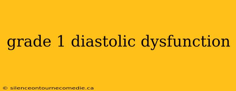 grade 1 diastolic dysfunction
