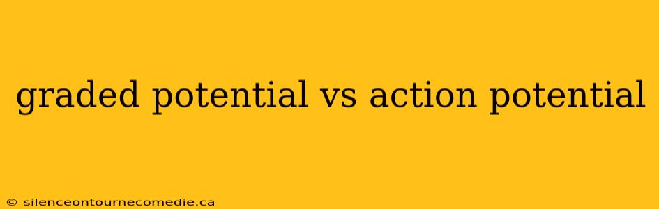 graded potential vs action potential