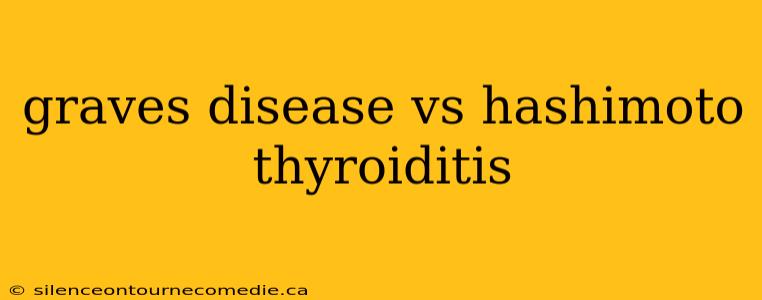graves disease vs hashimoto thyroiditis