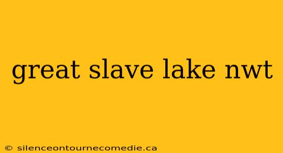 great slave lake nwt
