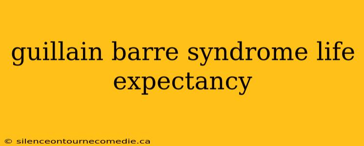 guillain barre syndrome life expectancy