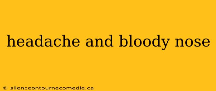 headache and bloody nose