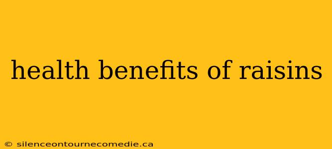 health benefits of raisins
