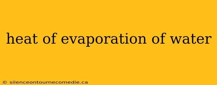 heat of evaporation of water