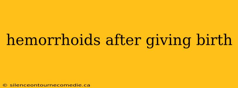 hemorrhoids after giving birth