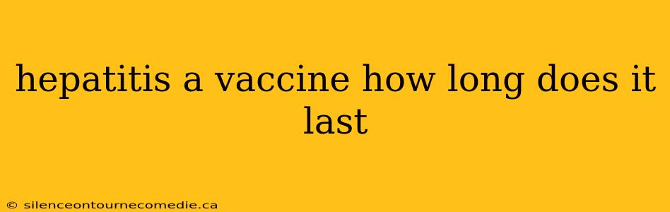 hepatitis a vaccine how long does it last