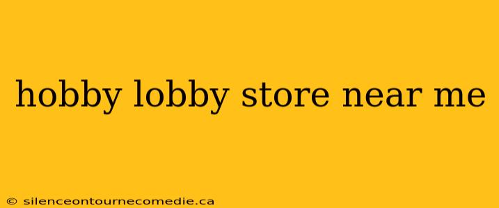 hobby lobby store near me