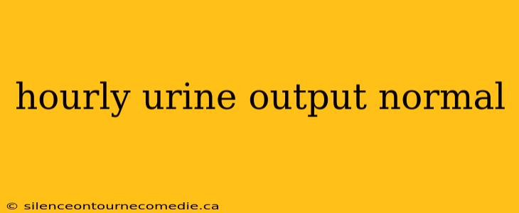 hourly urine output normal