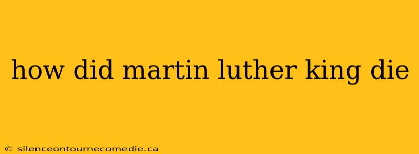 how did martin luther king die
