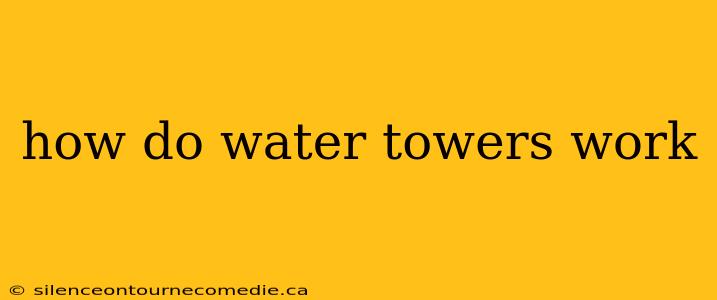 how do water towers work