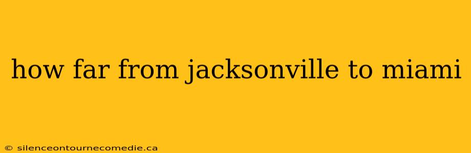 how far from jacksonville to miami