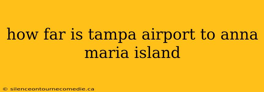 how far is tampa airport to anna maria island