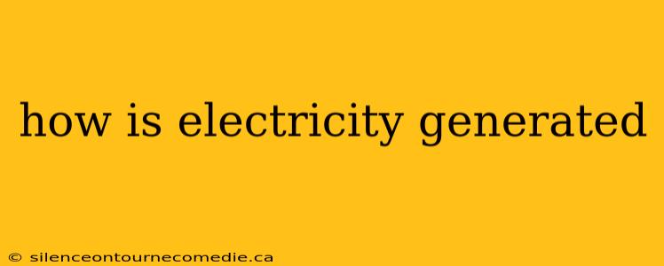 how is electricity generated