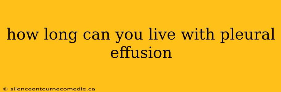 how long can you live with pleural effusion